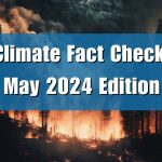Climate Fact-Check May 2024 Edition