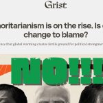 Wrong, Grist, Climate Change Isn’t Causing a Rise in Authoritarianism