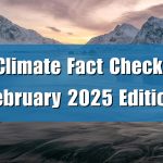 Climate Fact-Check February 2025 Edition